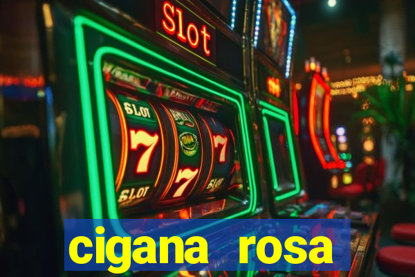 cigana rosa vermelha historia